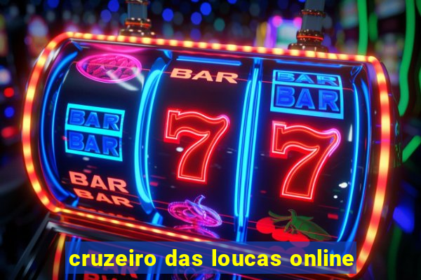 cruzeiro das loucas online