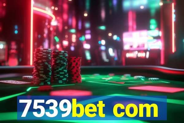 7539bet com