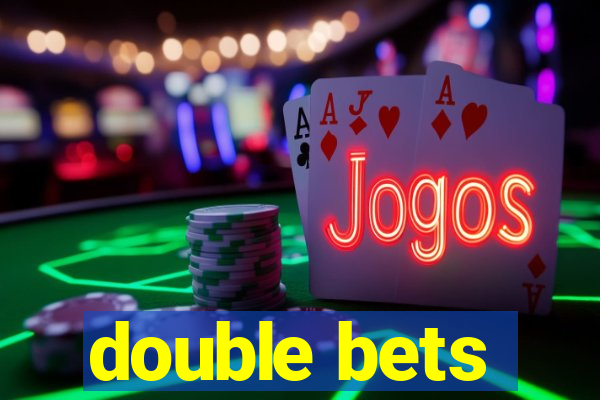 double bets