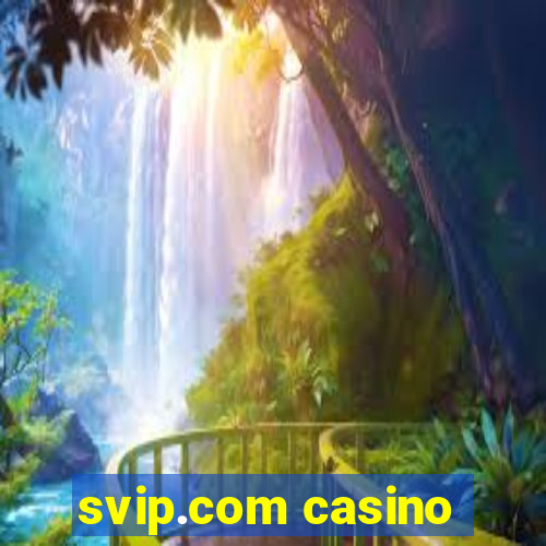 svip.com casino