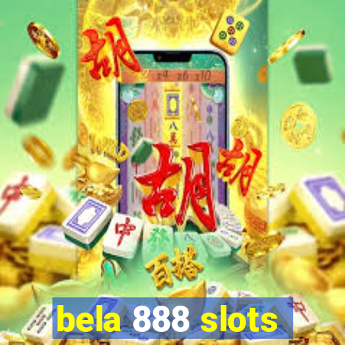 bela 888 slots