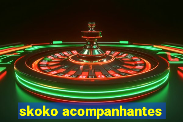 skoko acompanhantes