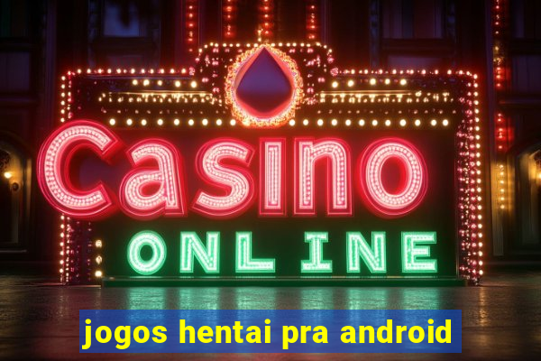 jogos hentai pra android