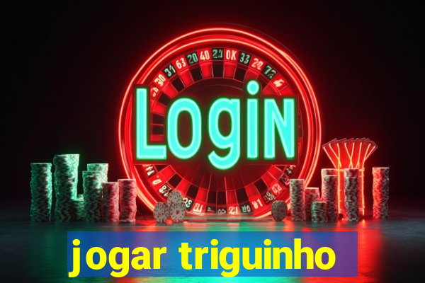 jogar triguinho