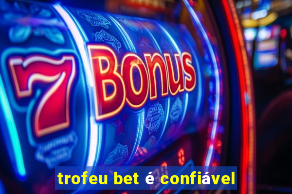 trofeu bet é confiável