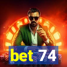 bet 74