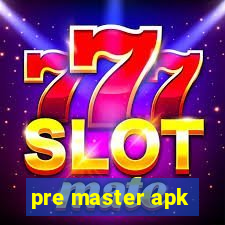 pre master apk