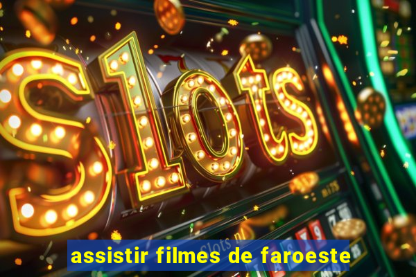 assistir filmes de faroeste