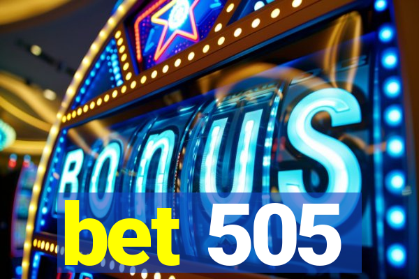 bet 505