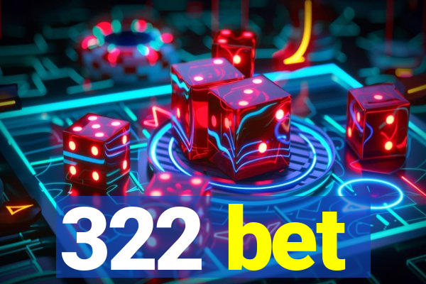 322 bet