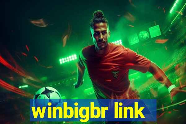 winbigbr link