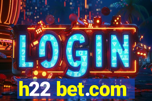 h22 bet.com