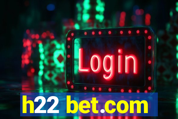 h22 bet.com