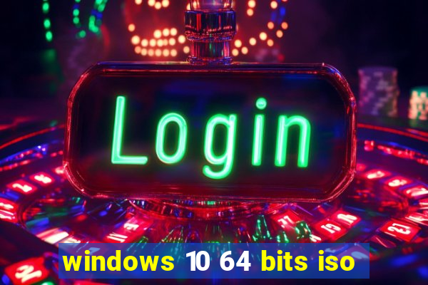 windows 10 64 bits iso