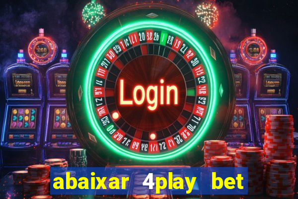 abaixar 4play bet baixar app