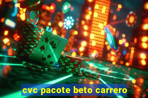 cvc pacote beto carrero