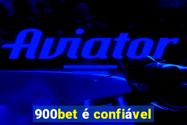 900bet é confiável