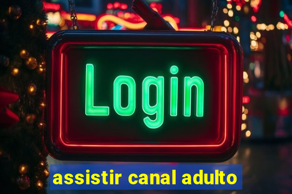 assistir canal adulto