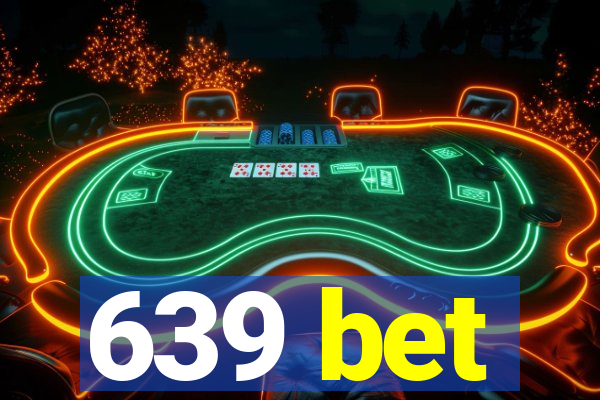 639 bet