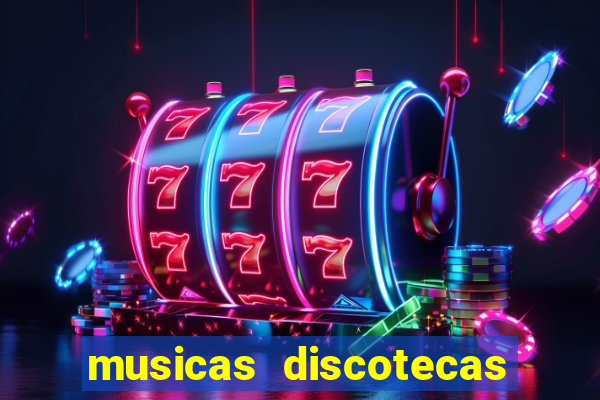 musicas discotecas anos 90