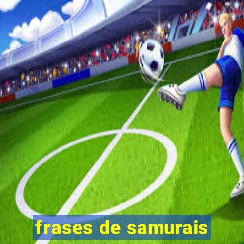 frases de samurais