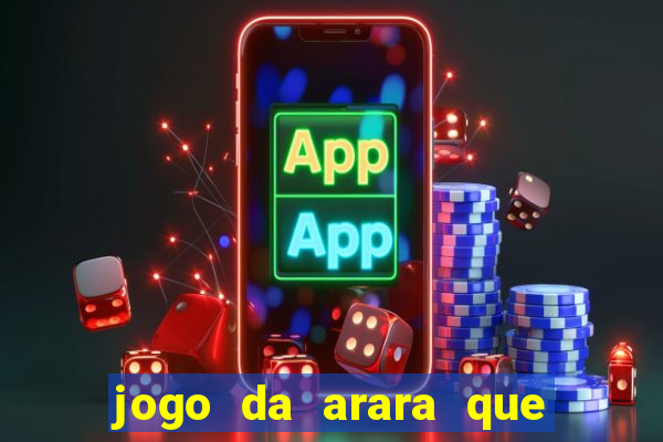 jogo da arara que ganha dinheiro