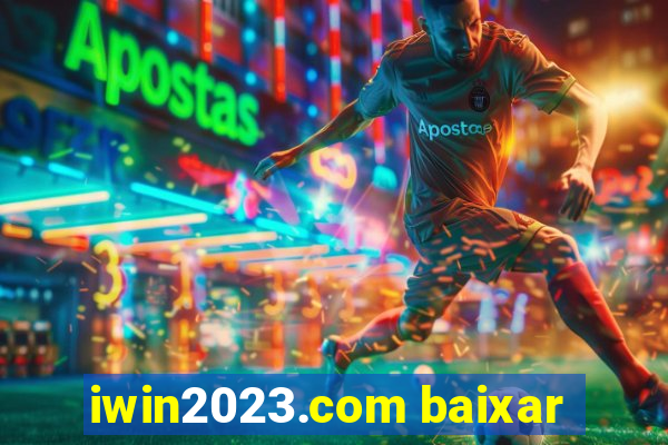 iwin2023.com baixar