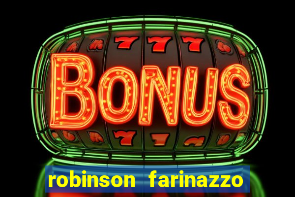 robinson farinazzo casal patente