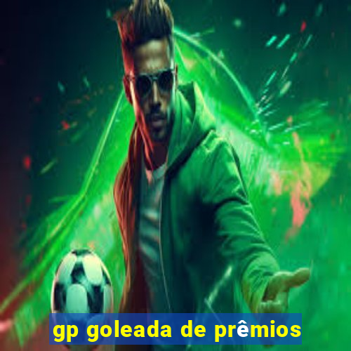 gp goleada de prêmios