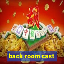 back room cast