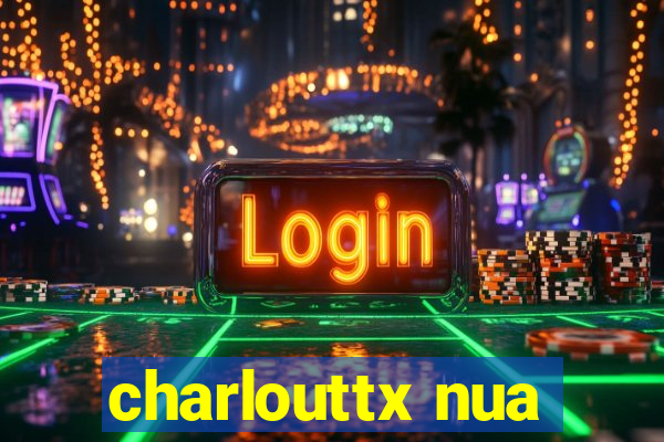 charlouttx nua