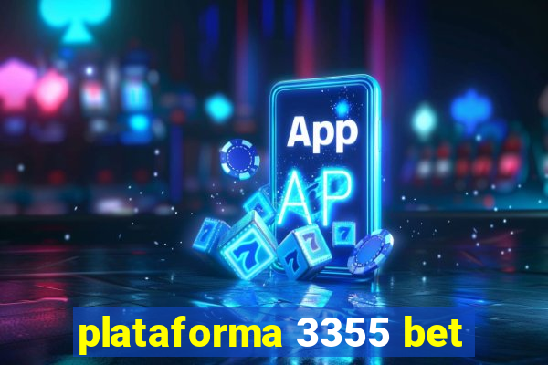 plataforma 3355 bet