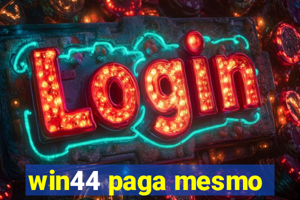 win44 paga mesmo