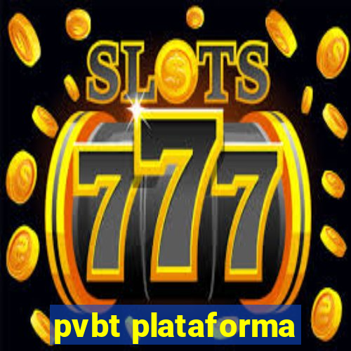 pvbt plataforma