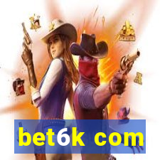 bet6k com