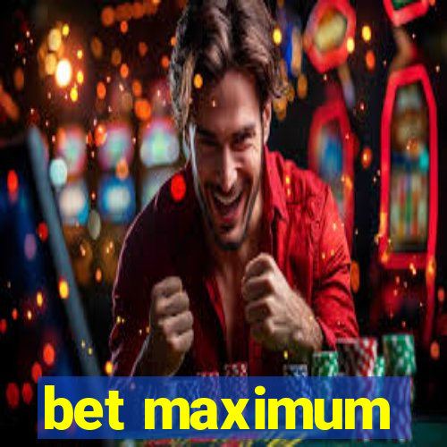 bet maximum