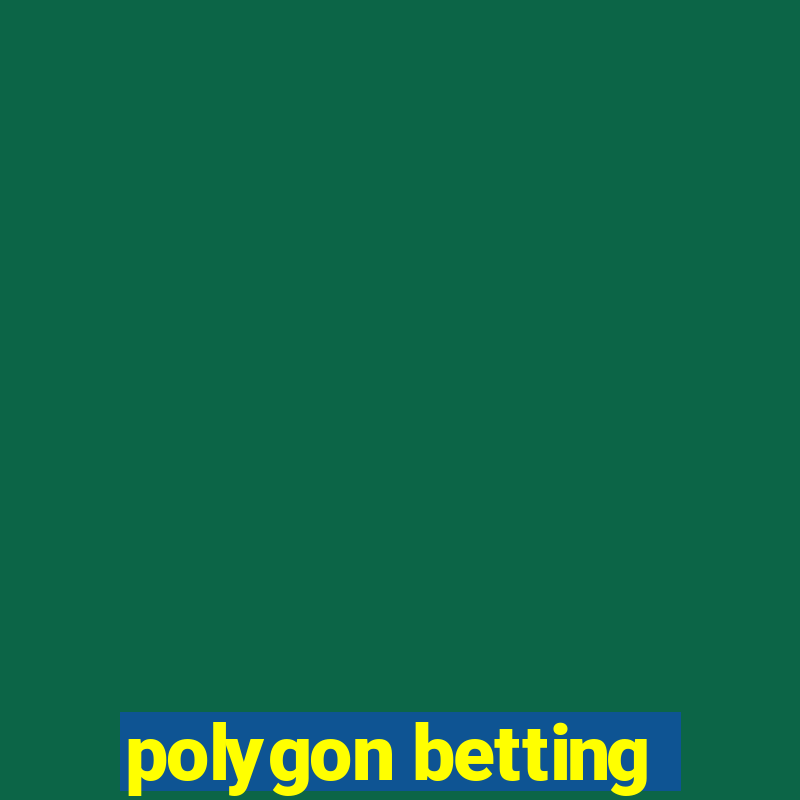 polygon betting