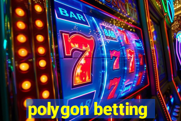 polygon betting