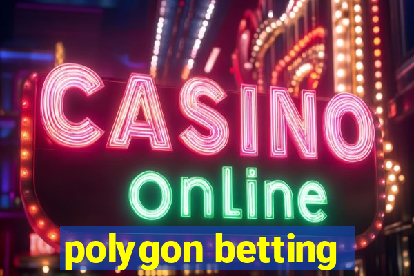 polygon betting