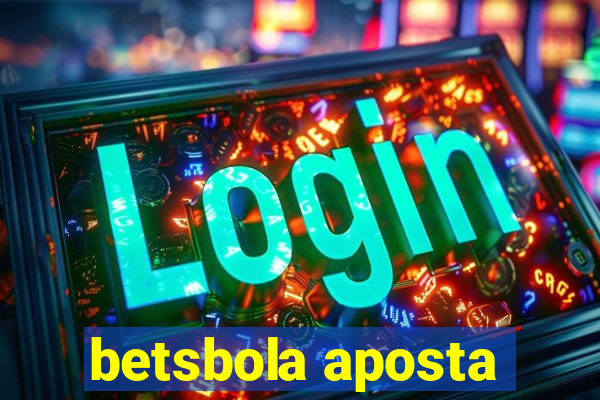 betsbola aposta