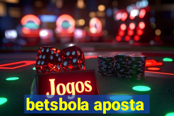 betsbola aposta