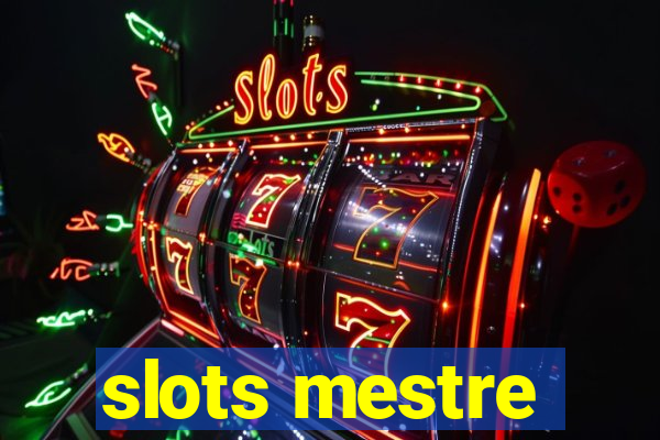 slots mestre