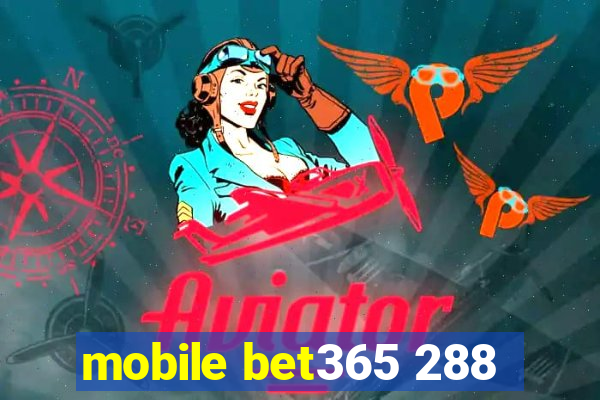 mobile bet365 288