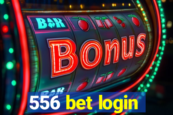 556 bet login