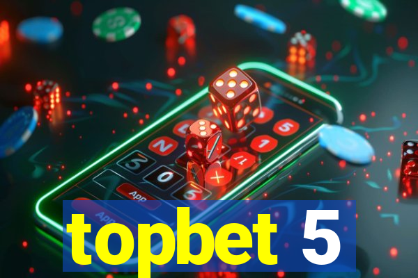 topbet 5