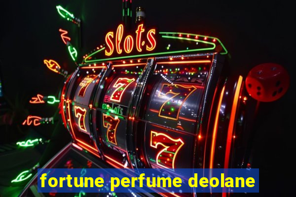 fortune perfume deolane