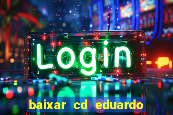 baixar cd eduardo costa 2023