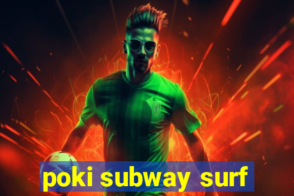 poki subway surf