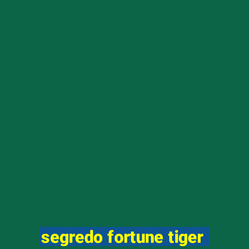 segredo fortune tiger