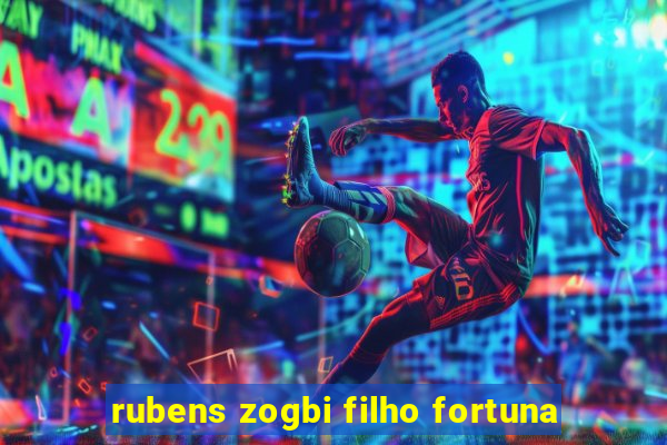 rubens zogbi filho fortuna